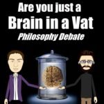 Brain in a Vat – Explained and Debated