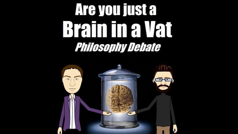 Brain in a Vat – Explained and Debated