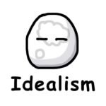 Idealism in ~ 100 Seconds