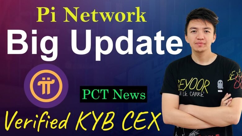 PCT Update about Pi Open Mainnet | Which Exchanges Verified KYB | Pi Network Big Update Coming