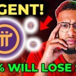 Pi COIN URGENT! ⚠️ 99.1% OF PI HOLDERS WILL LOSE $$$ MONEY BECAUSE OF THIS! DON’T SELL YOUR COINS!