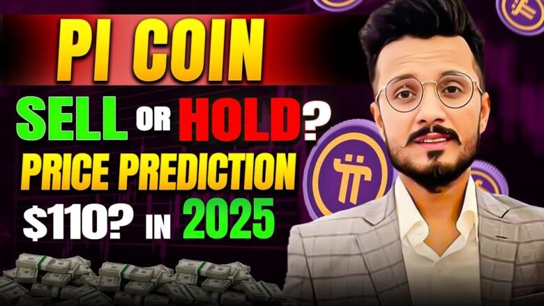 Pi Coin Price Prediction in 2025 || Pi Coin Sell Or Hold? || Pi Network News today