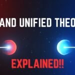 The Grand Unified Theory : Unlocking the Universe’s Greatest Secrets