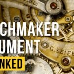 The Watchmaker Argument – Debunked (Teleological Argument – Refuted)